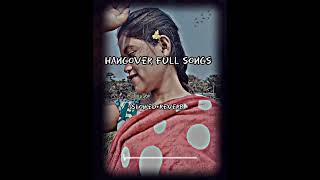 Hangover full song | Lofi song | #slowedandreverb #lofimashupsong #romanticsong #lofi