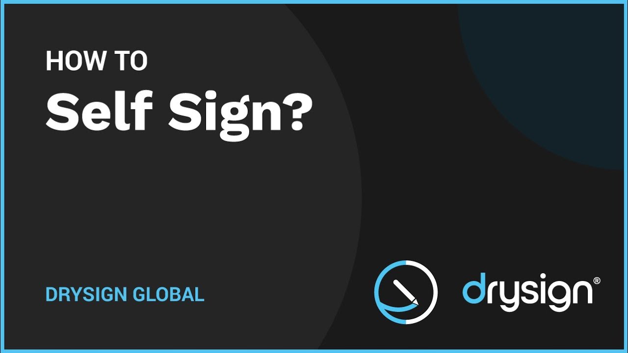 DrySign Global | How to Self Sign?