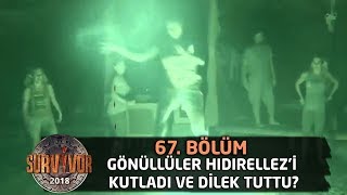 Gönüllüler Hıdırellez'i kutladı ve dilek tuttu! | 67. Bölüm | Survivor 2018