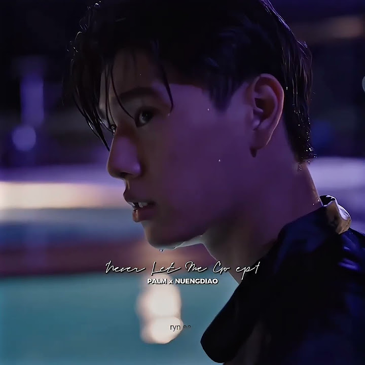 this is us for now never let me go series pondphuwin palmnueng