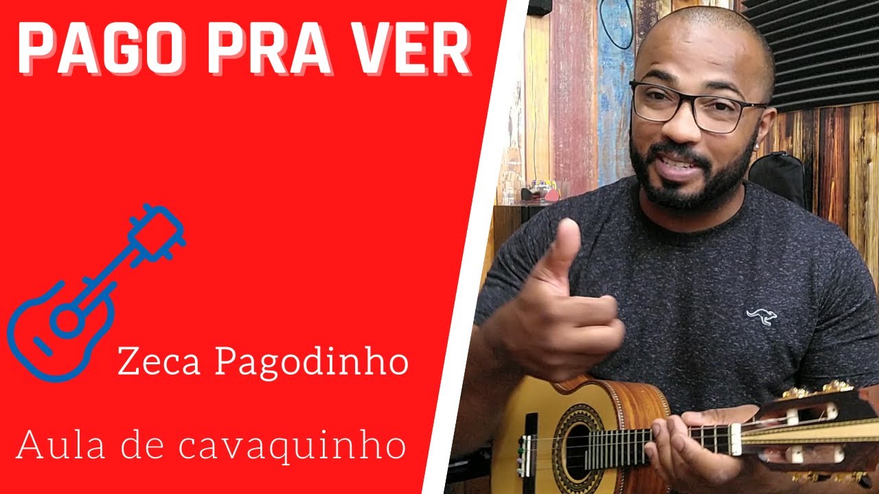 PAGO PRA VER - ZECA PAGODINHO ( AULA DE CAVAQUINHO )