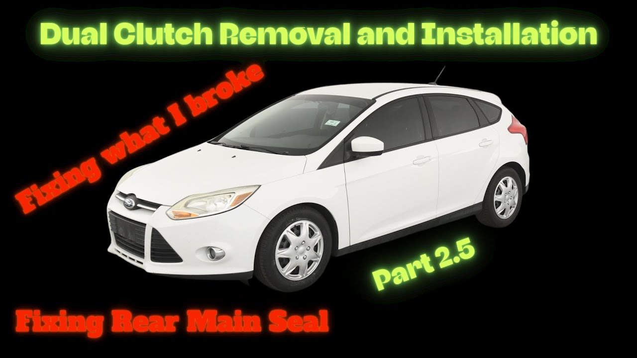 Dual Clutch Removal and Installation 2012 Ford Focus, Part 2.5