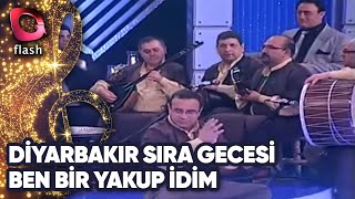 DİYARBAKIR SIRA GECESİ - BEN BİR YAKUP İDİM