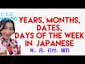The Perfect Guide to Years, Months, Dates, and Days of the Week in Japanese.
