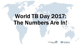World TB Day 2017:  The Numbers Are In!