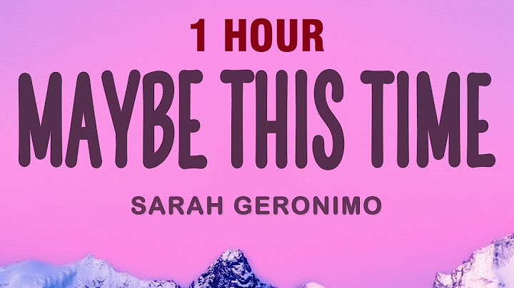 [1 HOUR] Sarah Geronimo - Maybe This Time (Lyrics)