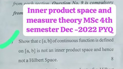 Episode 25  Show that c[a,b] of continuous function is an inner product space but not Hilbert space