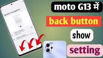 Moto G13 back button show setting/Moto G73 back button show/Moto G73 navigation gesture setting