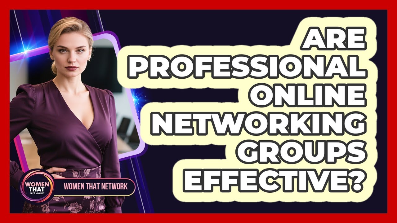 Are Professional Online Networking Groups Effective?