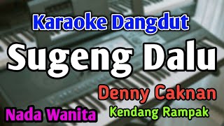 SUGENG DALU - KARAOKE || NADA WANITA CEWEK || Denny Caknan || Kendang Rampak || Live Keyboard