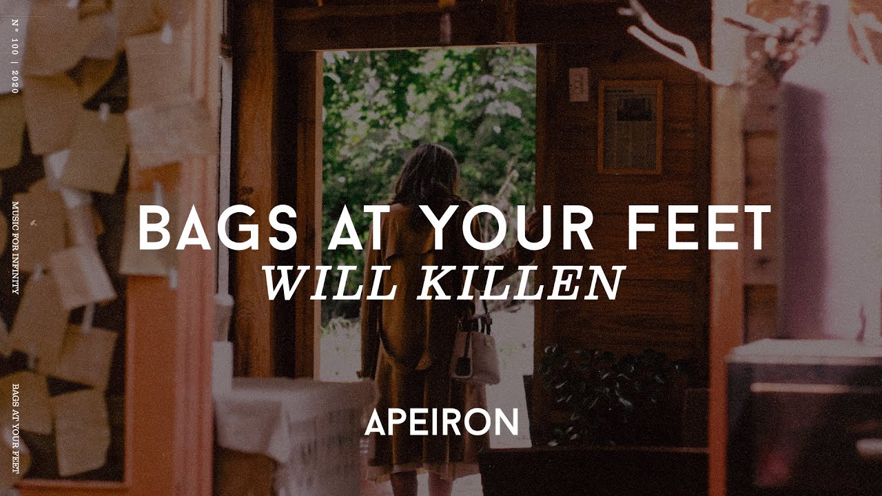 Will Killen - Bags At Your Feet (Lyrics)