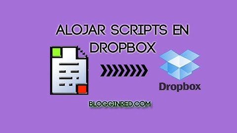 Subir, alojar scripts Blogger o estilos CSS en DrobBox