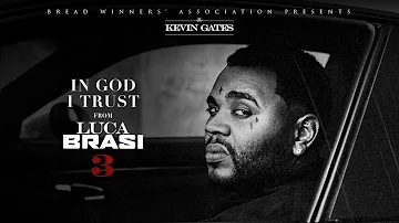 Kevin Gates - In God I Trust [Official Audio]