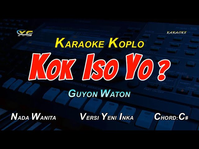 GUYON WATON  - KOK ISO YO ? KARAOKE KOPLO  NADA CEWEK class=