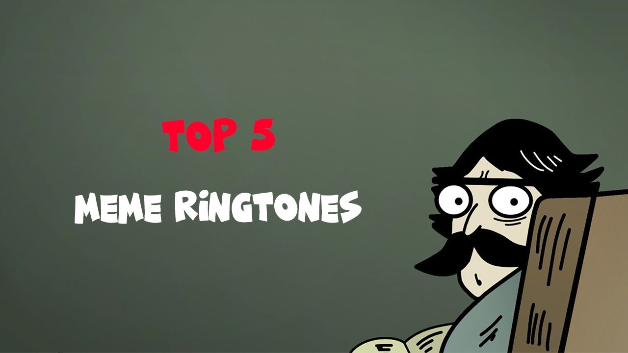 Top 5 Best MEME Ringtones 2020 Download NowE2 YouTube