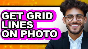 How to Get Grid Lines on a Photo (Updated 2025)