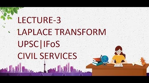 UPSC|Civil Services| IFoS|(Math Optional)-Laplace Transform Lecture-3