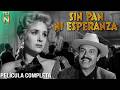 Sin Pan, Ni Esperanza (1952) | Rosita Quintana e Ignacio López Tarso | Película Completa | Tele N