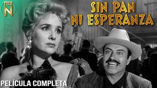 Sin Pan Ni Esperanza 1952  Rosita Quintana E Ignacio Lpez Tarso  Pelcula Completa  Tele N