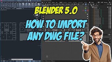 Blender 5.0: How to import any DWG?