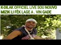 k-dilak officiel  en direct #nouvo vidéo ou te mal moute sou mesye desalin / vin pran pleziw ak mw..