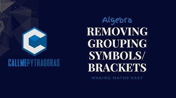 REMOVING GROUPING SYMBOLS | Algebra