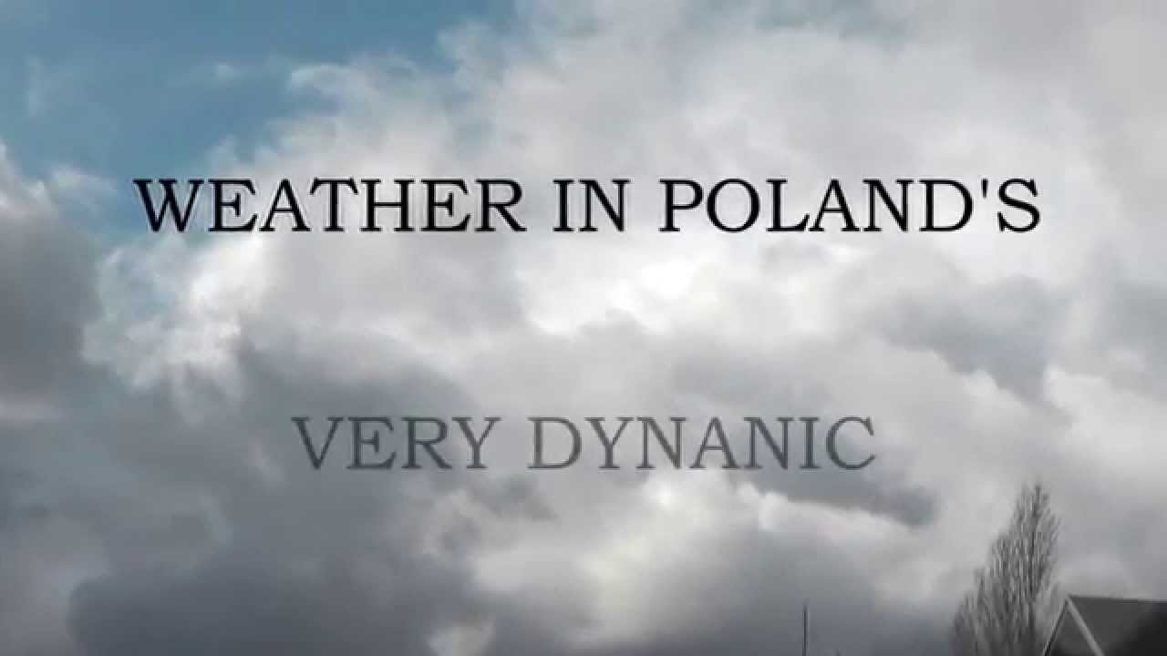 WEATHER IN POLAND'S VERY DYNAMIC March/April 2015 YouTube