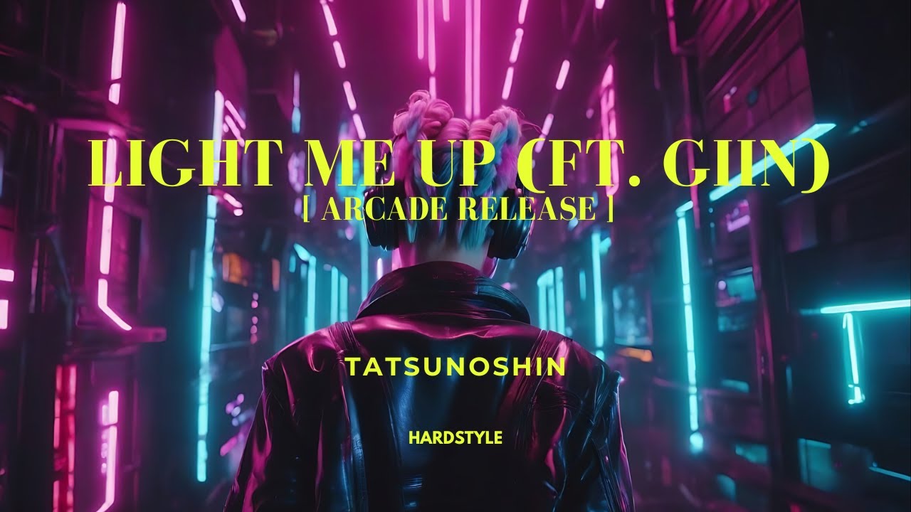 Hardstyle│Tatsunoshin - Light Me Up (feat. Giin)