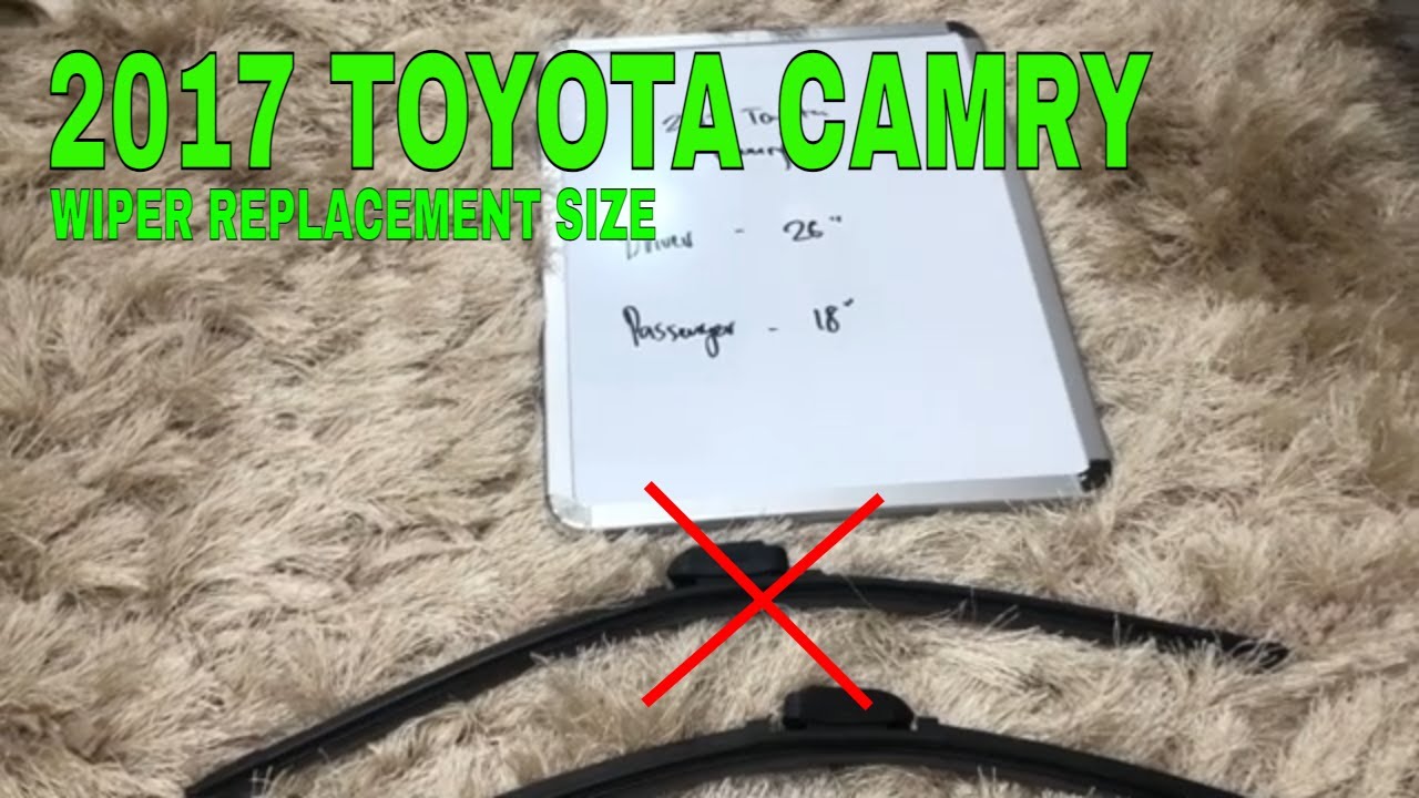 🚗 🚕 2017 Toyota Camry Wiper Blade Replacement Size 🔴 - YouTube