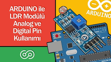 Arduino ile LDR Modülü Analog ve Dijital Pin Kullanımı