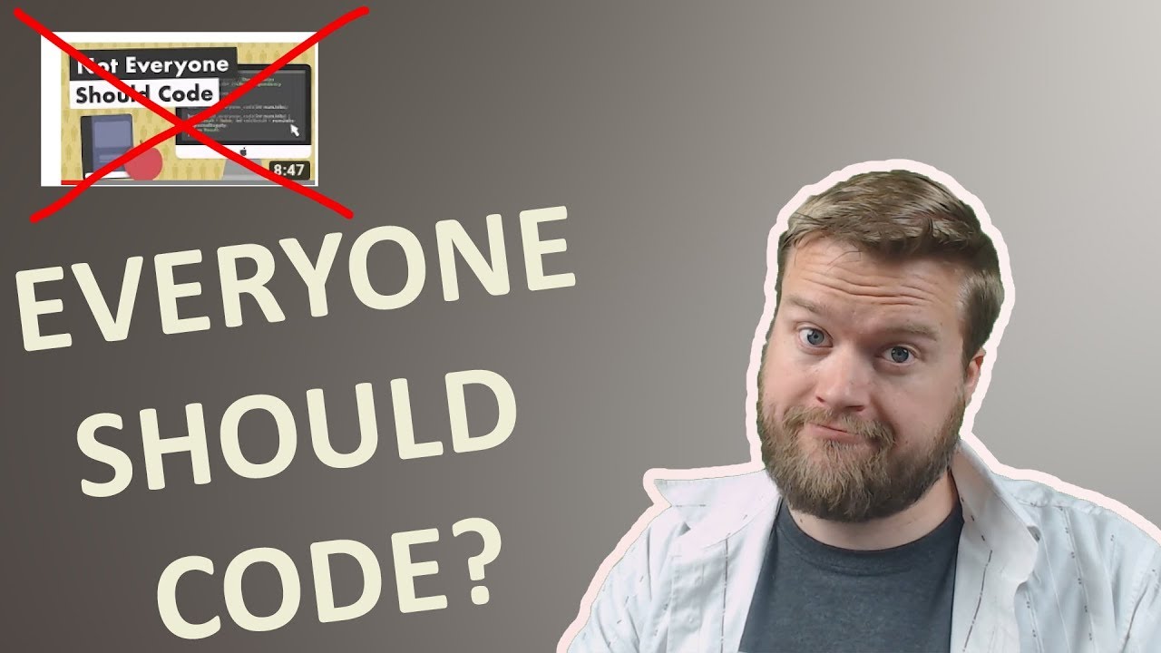 NOT EVERYONE SHOULD CODE ! YouTube