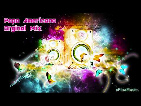 Papa Americano ( Orginal Mix  ) [xFinaMusic]