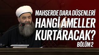 Mahşerde Dara Düşenleri Hangi Ameller Kurtaracak - 2. Bölüm