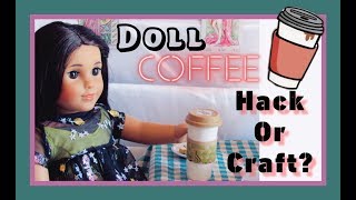Doll Coffee: Hack or Craft