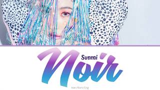 Sunmi (선미) – Noir (누아르) (Color-coded lyrics) Han/Rom/Eng