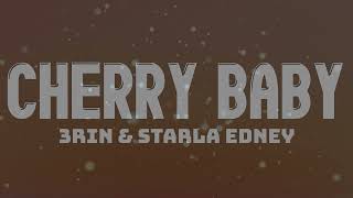 3RIN & Starla Edney - Cherry Baby (Lyrics)