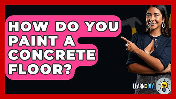 How Do You Paint A Concrete Floor? - LearnToDIY360.com