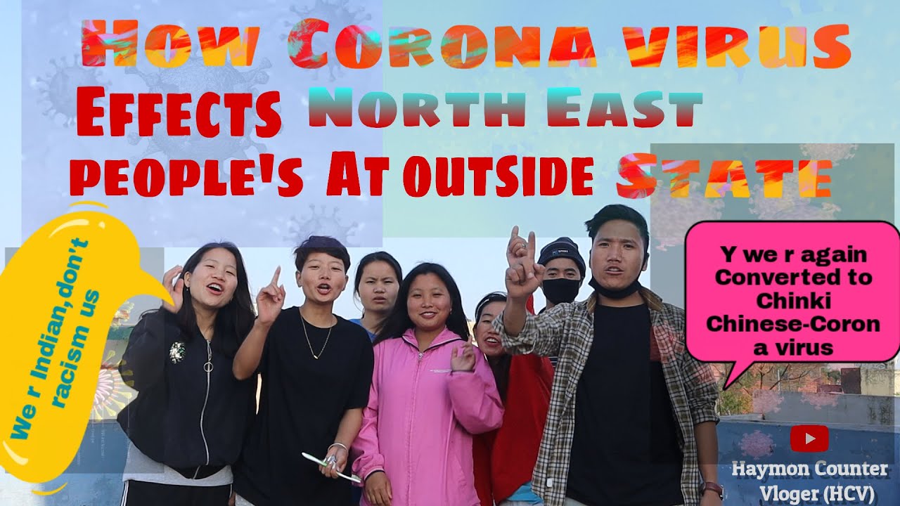 North Eastern Indians Mocked As Chinese And Corona