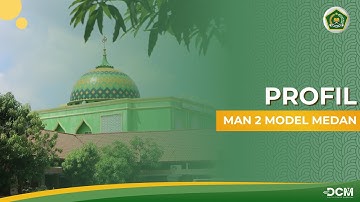 PROFIL  MADRASAH ALIYAH NEGERI 2 MODEL MEDAN | VIDEO PROFIL 2023