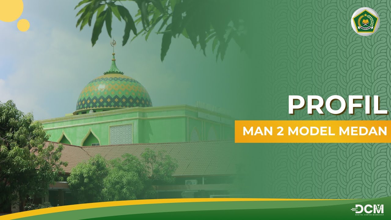 PROFIL  MADRASAH ALIYAH NEGERI 2 MODEL MEDAN | VIDEO PROFIL 2023