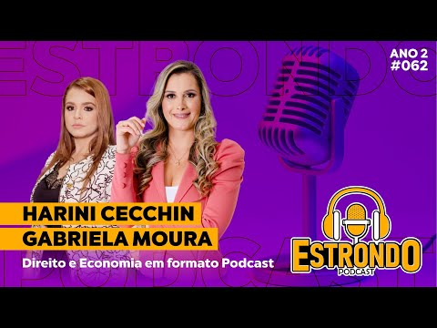 HARINI CECCHIN E GABRIELA MOURA | Direito e Economia em Podcast | Estrondo Podcast. Episódio #062