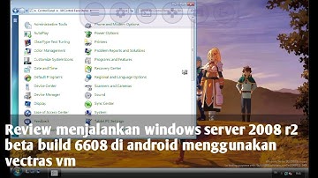 review windows server 2008 r2 beta build 6608 di android menggunakan vectras vm