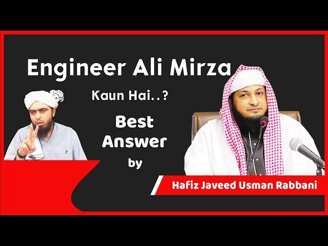 Engineer Mirza Ali Kaun Hai. ? Best Answer || By Hafiz Javeed Usman Rabbani class=
