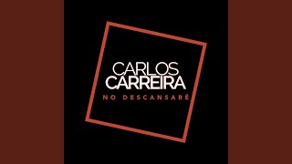 Video thumbnail of "Carlos Carreira - No Descansaré"