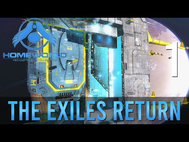 [1] The Exiles Return (Let’s Play Homeworld Remastered Collection w/ GaLm) class=