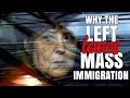 Why the Left Loves Mass Immigration