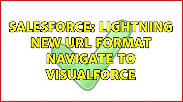 Salesforce: Lightning new URL format navigate to visualforce (2 Solutions!!)
