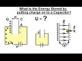 Physics 39   Capacitors (15 of 37) Energy Stored on a Charged Capacitor