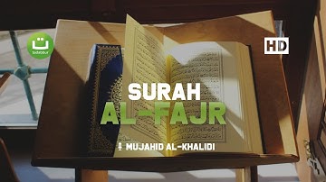 Surah Al Fajr سورة الفجر - Mujahid al-Khalidi | Tadabbur Daily