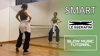 LE SSERAFIM (르세라핌) - SMART Dance tutorial | SLOW MUSIC & MIRRORED Resimi